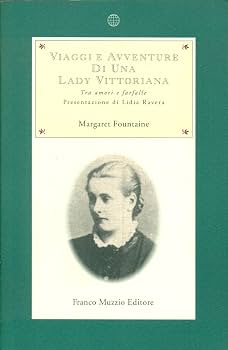 Viaggi e avventure di una Lady Vittoriana. Tra amori e farfalle