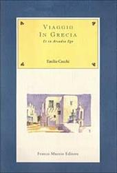 Viaggio in Grecia. Et in Arcadia Ego