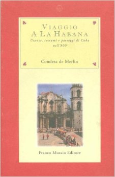 Viaggio a La Habana. Usanze, costumi e paesaggi di Cuba nell'800