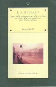 Lo stivale. Viaggio dalla riviera adriatica alle città liguri, da Venezia alla costa amalfitana, dalla Sicilia a Milano