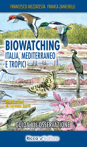 Biowatching. Italia, Mediterraneo e tropici